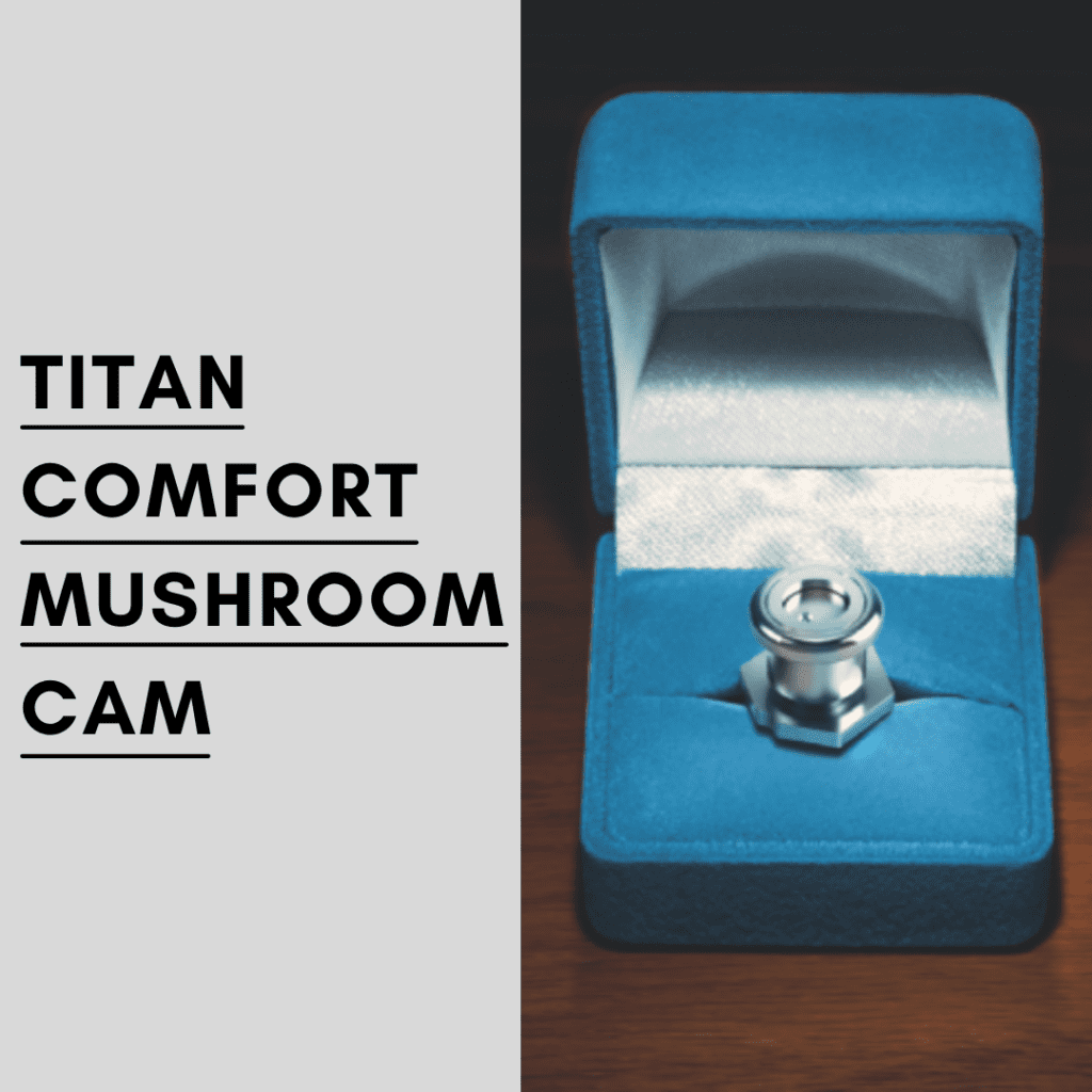 TitAN Comfort Mushroom Cam